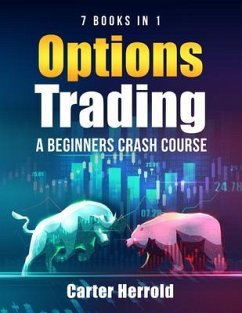 Cover OPTIONS TRADING: A Beginners Crash Course [7 BOOKS in 1] with Best Strategies and 1 # Guide to Become Pro at Trading Options (eBook, ePUB)