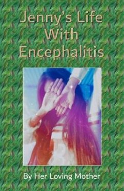 Jenny's Life With Encephalitis (eBook, ePUB) - Her Loving Mother