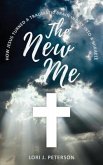 The New Me. How Jesus Turned a Traumatic Brain Injury Into a Miracle (eBook, ePUB)