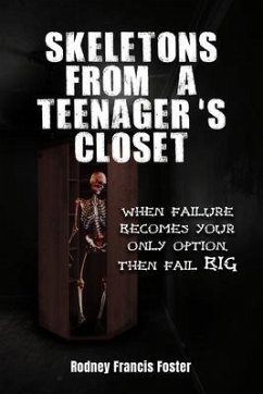 SKELETONS FROM A TEENAGER'S CLOSET (eBook, ePUB) - Rodney Francis Foster