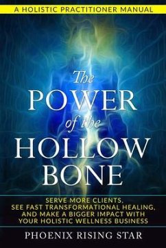 The Power of the Hollow Bone (eBook, ePUB) - Rising Star, Phoenix