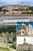 Danube River Cruise Travel Guide (eBook, ePUB)