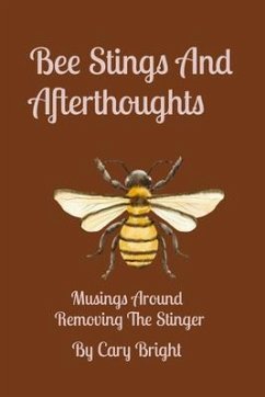 Cover Bee Stings And Afterthoughts (eBook, ePUB)