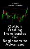 Option Trading From Basics For Beginners to Advanced (eBook, ePUB) Option Trading From Basics For Beginners to Advanced (eBook, ePUB)