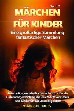 Märchen für Kinder Eine großartige Sammlung fantastischer Märchen. (Band 2) (eBook, ePUB) - Stories, Wonderful