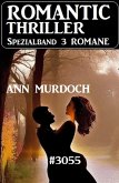 Romantic Thriller Spezialband 3055 - 3 Romane (eBook, ePUB)