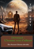 Démasqué - L'Homme Venu d'Ailleurs (eBook, ePUB) Démasqué - L'Homme Venu d'Ailleurs (eBook, ePUB)