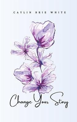 Change Your Story (eBook, ePUB) Change Your Story (eBook, ePUB)