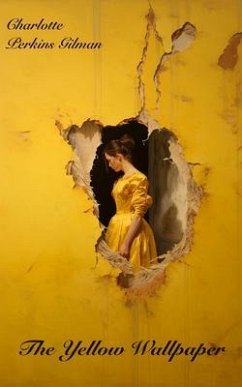The Yellow Wallpaper (eBook, ePUB) - Gilman, Charlotte Perkins