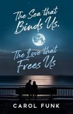 The Sea That Binds Us, The Love That Frees Us (eBook, ePUB)