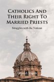 Catholics And Their Right To Married Priests (eBook, ePUB)