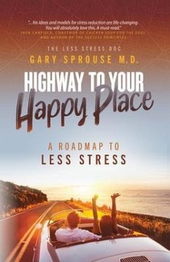 Highway to Your Happy Place (eBook, ePUB) - Sprouse MD, Gary