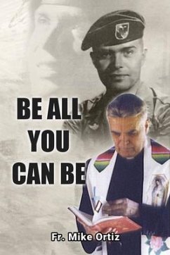 BE ALL YOU CAN BE (eBook, ePUB) - Fr. Mike Ortiz