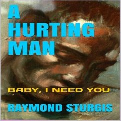 A Hurting Man ( Baby I Need You ) (eBook, ePUB) - Sturgis, Raymond