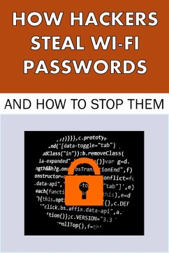How Hackers Steal Wi-Fi Passwords and How to Stop Them (Hacking, #3) (eBook, ePUB) - Bunting, Avery
