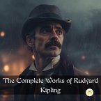 The Complete Works of Rudyard Kipling (eBook, ePUB)