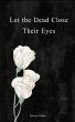 Let the Dead Close Their Eyes (eBook,... - Bild 1