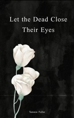 Cover Let the Dead Close Their Eyes (eBook, ePUB)