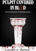 Pulpit Covered in Blood (eBook, ePUB) Pulpit Covered in Blood (eBook, ePUB)