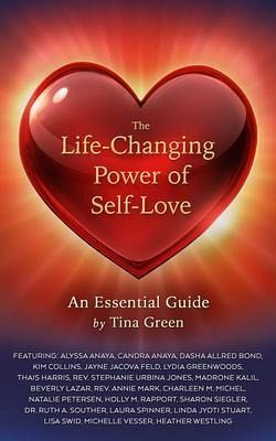 The Life-Changing Power of Self-Love (eBook, ePUB) The Life-Changing Power of Self-Love (eBook, ePUB)