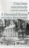 Una casa encantada y otros cuentos - A Haunted House and Other Short Stories (eBook, ePUB)