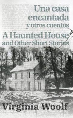 Una casa encantada y otros cuentos - A Haunted House and Other Short Stories (eBook, ePUB) - Woolf, Virginia