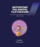 Navigating the Digital Playground (eBook, ePUB) Navigating the Digital Playground (eBook, ePUB)