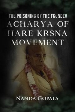 The Poisoning of the Founder Acharya of Hare Krsna Movement (eBook, ePUB) - Nanda Gopala