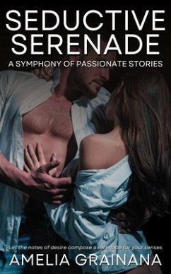 Cover Seductive Serenade - A Symphony of Passionate Stories (eBook, ePUB)