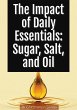 The Impact of Daily Essentials: Sugar,... - Bild 1