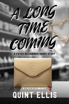 A Long Time Coming (Fated Beginnings, #7) (eBook, ePUB) - Ellis, Quint