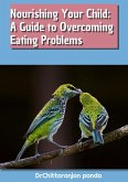 Nourishing Your Child: A Guide to Overcoming Eating Problems (Health, #11) (eBook, ePUB)