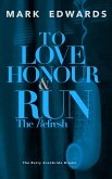 To Love Honour & Run - The Refresh (eBook, ePUB)