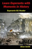 Learn Esperanto with Moments in History (Esperanto reader, #12) (eBook, ePUB)