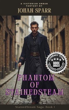 Phantom of StainedSteam (The StainedSteam Saga, #1) (eBook, ePUB) - Sparr, Johan