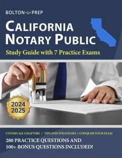 California Notary Public Study Guide with 7 Practice Exams: 280 Practice Questions and 100+ Bonus Questions Included (eBook, ePUB) - Prep, Bolton