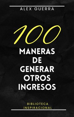Cover 100 maneras de generar otros ingresos (eBook, ePUB)
