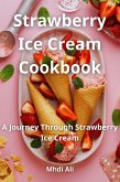 Strawberry Ice Cream Cookbook (eBook, ePUB)