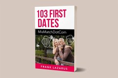 103 First Dates: MisMatchDotCom (eBook, ePUB) - Lazarus, Frank