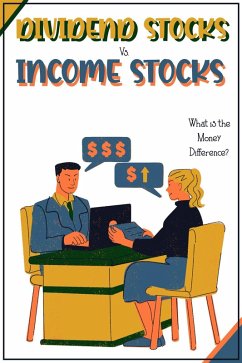 Dividends Stocks vs. Income Stocks (Financial Freedom, #227) (eBook, ePUB) - King, Joshua