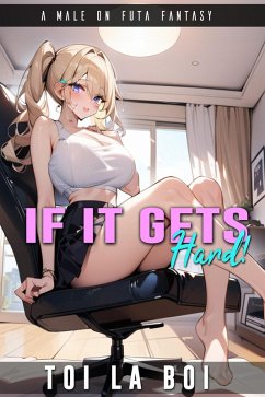 If It Gets Hard (Futa Tales: Season 1, #1) (eBook, ePUB) - Boi, Toi La