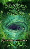 The Living Waters (The Weirdwater Confluence, #1) (eBook, ePUB)