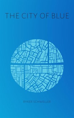 The City of Blue (eBook, ePUB) - Schweller, Ryker