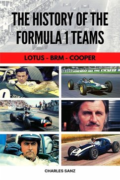 The History of the Formula 1 Teams: Lotus - Brm - Cooper (eBook, ePUB) - Sanz, Charles