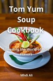 Tom Yum Soup Cookbook (eBook, ePUB)