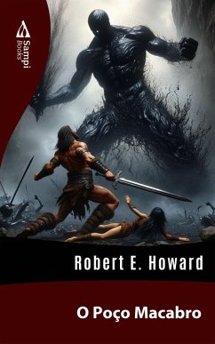 O Poço Macabro (eBook, ePUB) - Howard, Robert E.