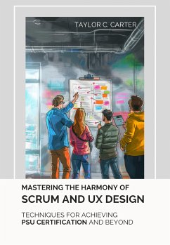 Mastering the Harmony of Scrum and UX Design (eBook, ePUB) - Carter, Taylor C.