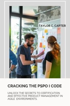 Cracking the PSPO I Code - Carter, Taylor C.