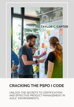 Cracking the PSPO I Code (eBook, ePUB) - Carter, Taylor C.