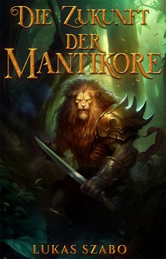 Die Zukunft der Mantikore (eBook, ePUB) - Szabo, Lukas